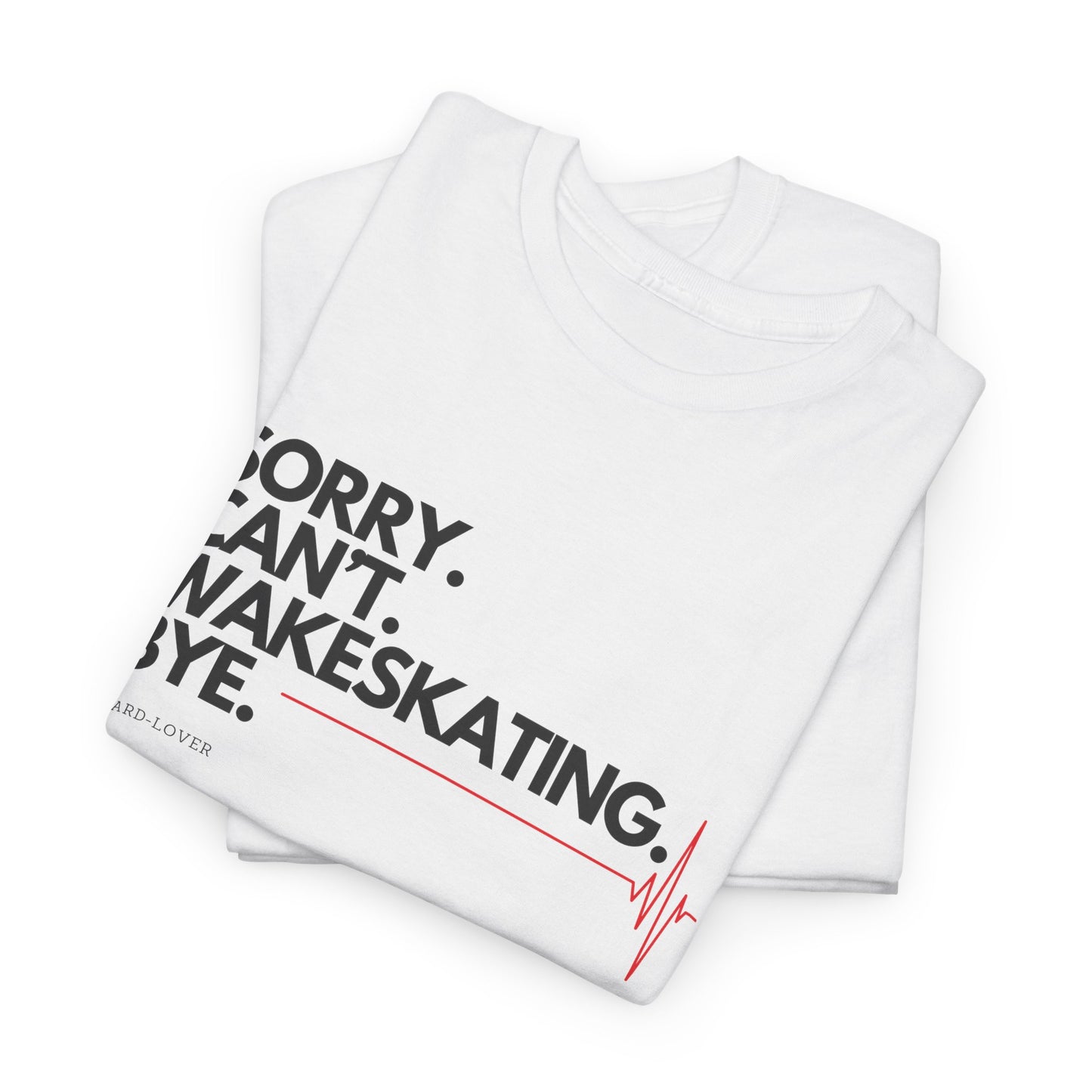 Wakeskate T-Shirt mit lustigem Spruch: Sorry. Can't. Wakeskating. Bye.