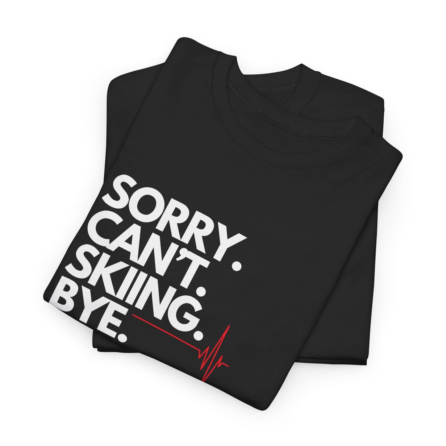 Ski T-Shirt mit lustigem Spruch: Sorry. Can't. Skiing. Bye.