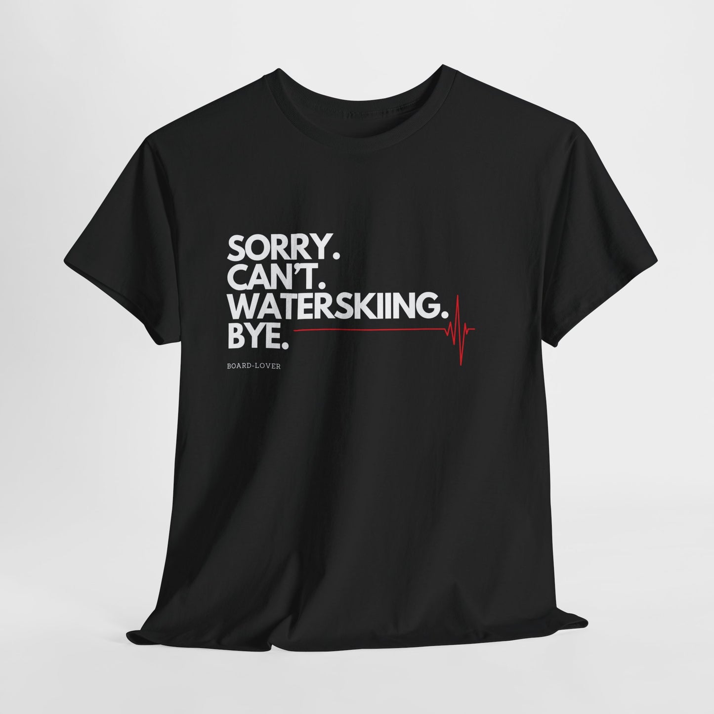 Wasserski T-Shirt mit lustigem Spruch: Sorry. Can't. Waterskiing. Bye.