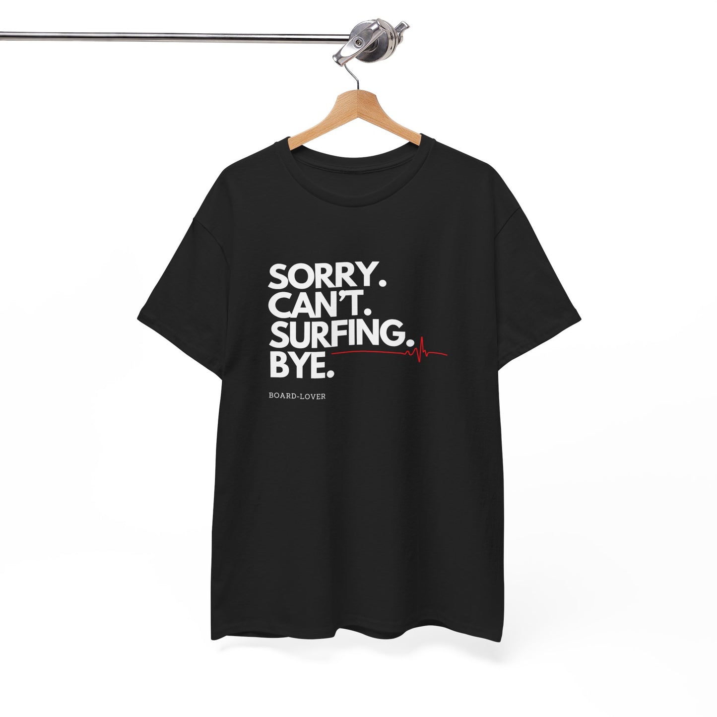 Surf T-Shirt mit lustigem Spruch: Sorry. Can't. Surfing. Bye.