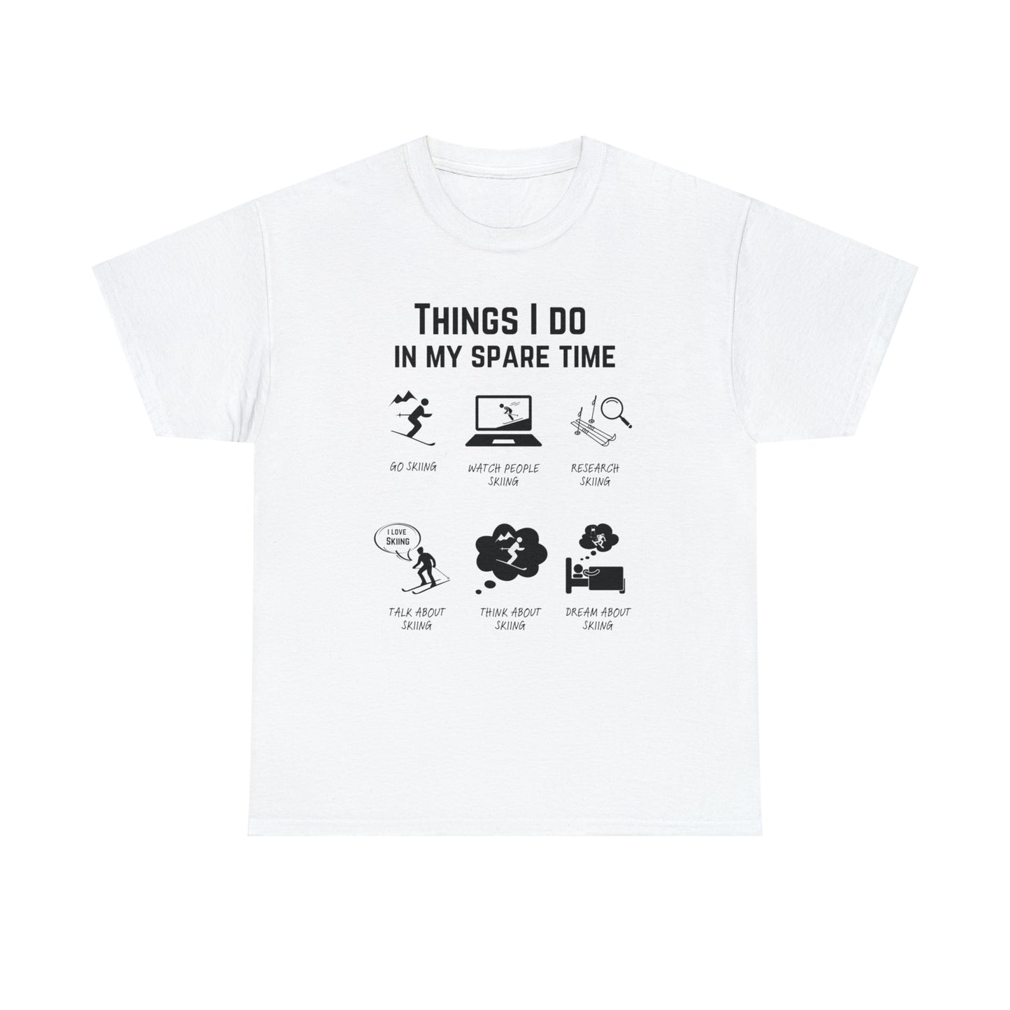 Ski T-Shirt – Things I do in my spare time.