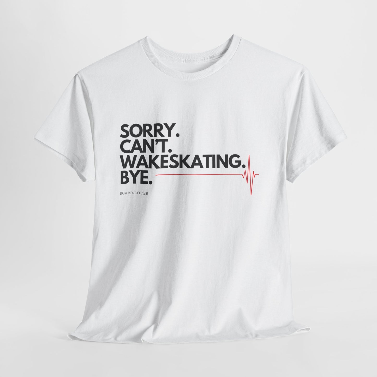 Wakeskate T-Shirt mit lustigem Spruch: Sorry. Can't. Wakeskating. Bye.