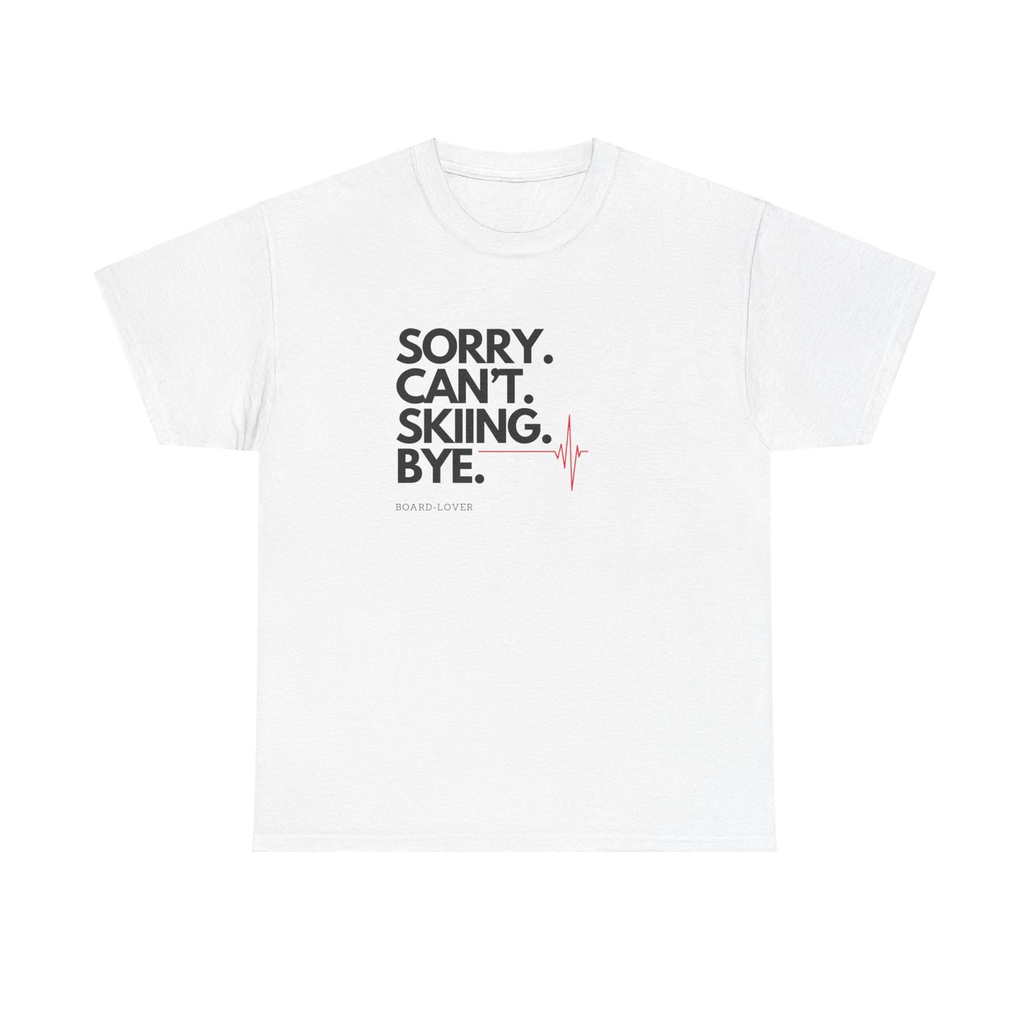 Ski T-Shirt mit lustigem Spruch: Sorry. Can't. Skiing. Bye.