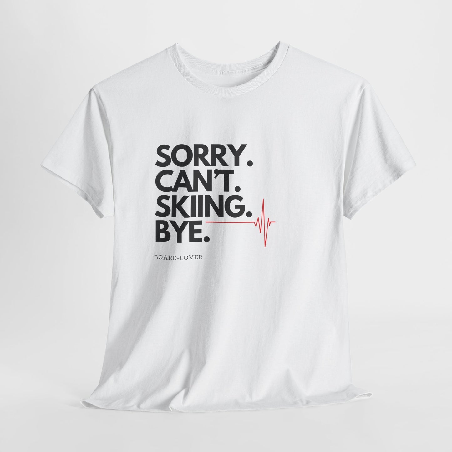 Ski T-Shirt mit lustigem Spruch: Sorry. Can't. Skiing. Bye.