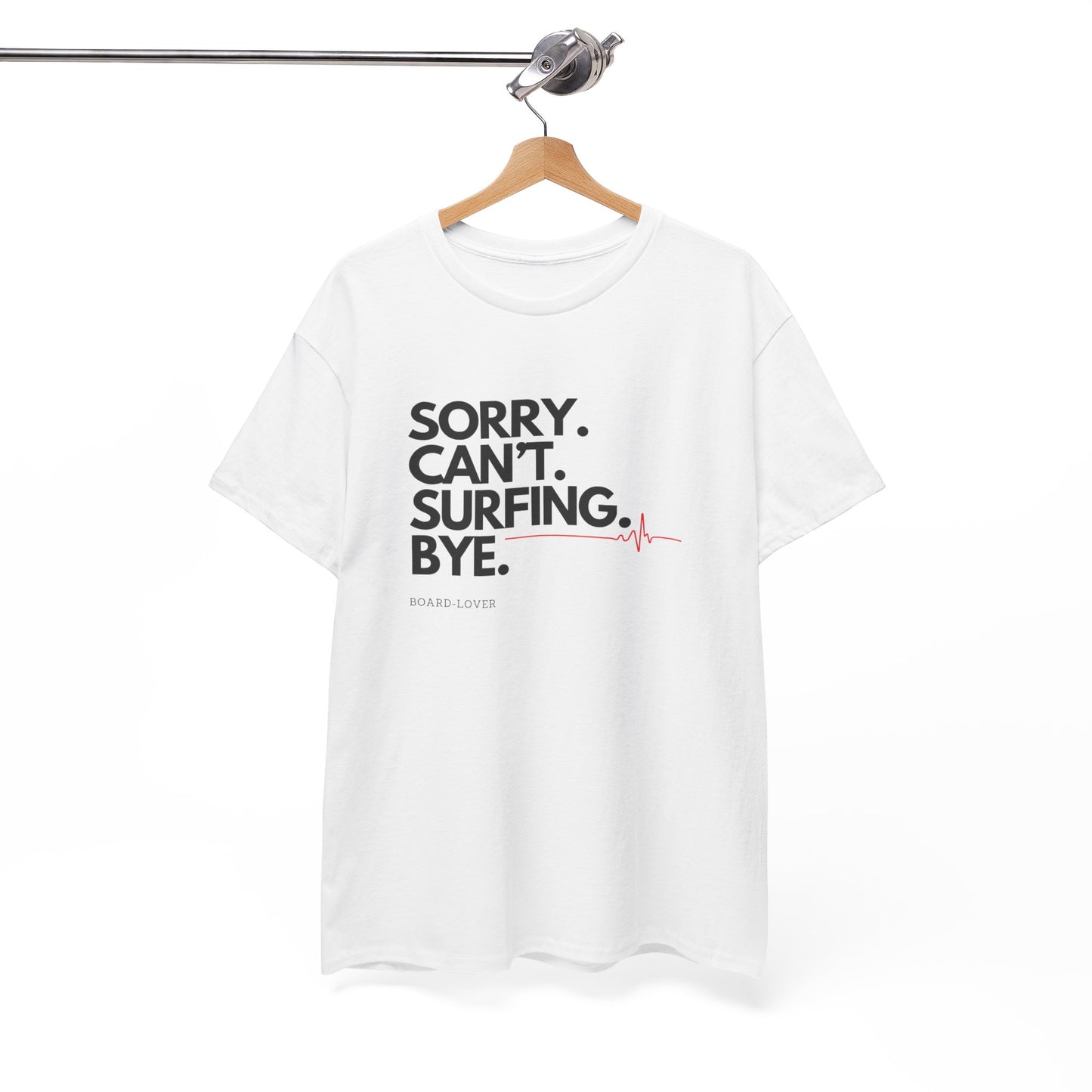 Surf T-Shirt mit lustigem Spruch: Sorry. Can't. Surfing. Bye.