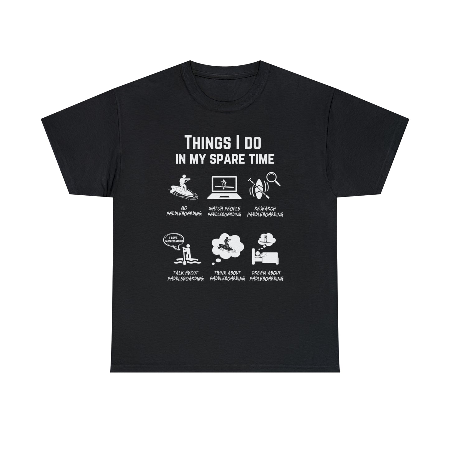 Paddleboard T-Shirt – Things I do in my spare time.