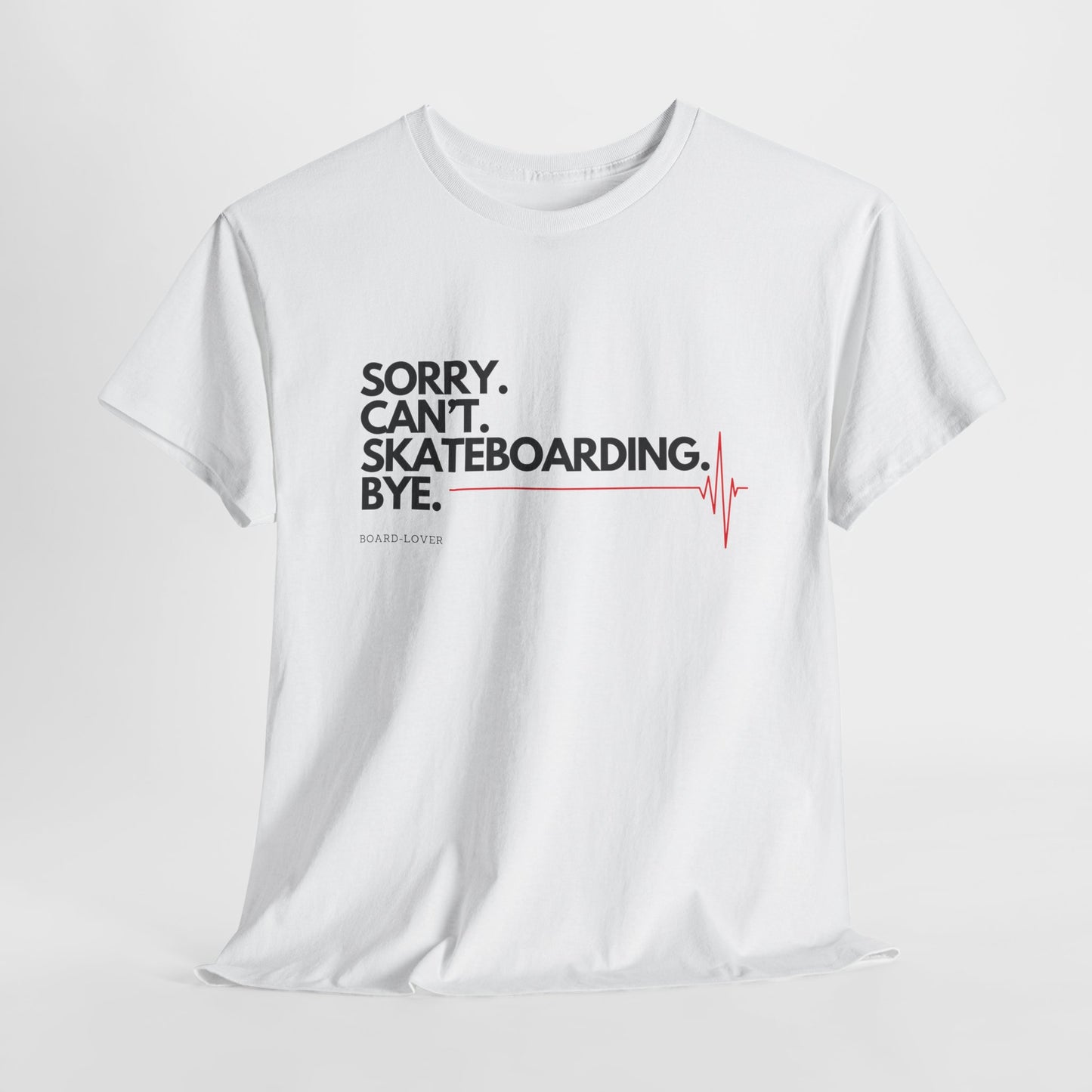 Skateboard T-Shirt mit lustigem Spruch: Sorry. Can't. Skateboarding. Bye.