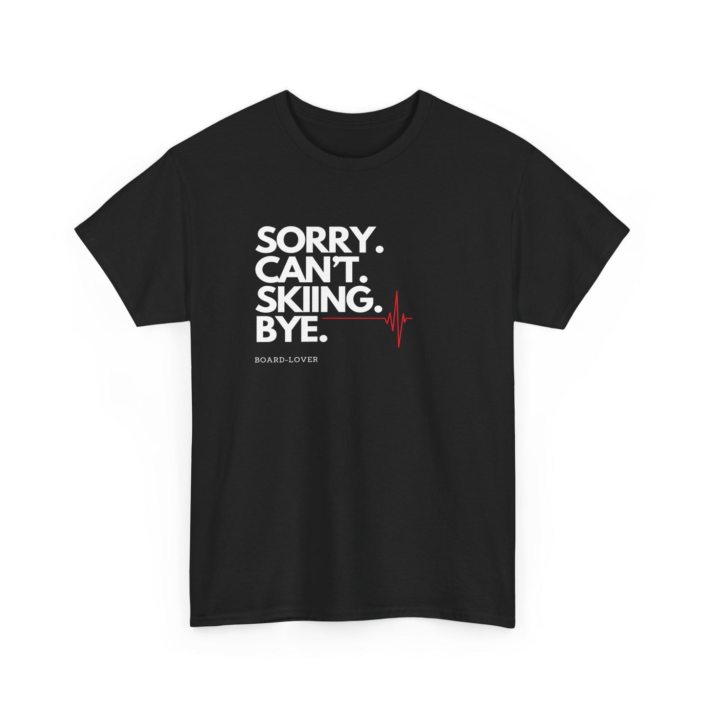 Ski T-Shirt mit lustigem Spruch: Sorry. Can't. Skiing. Bye.