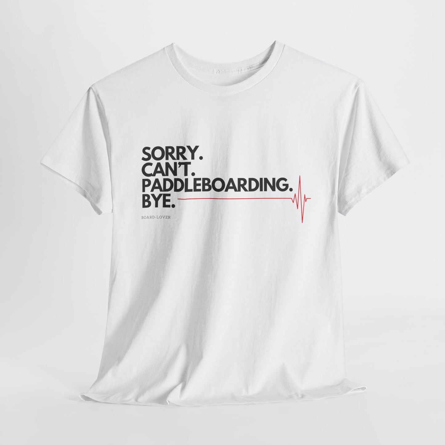 Paddleboard t-Shirt mit lustigem Spruch: Sorry. Can't. Paddleboarding. Bye