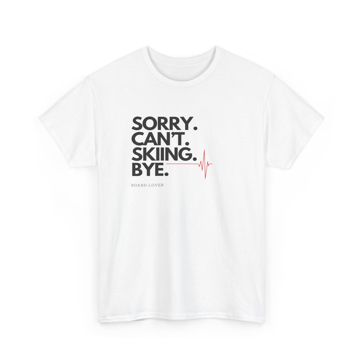 Ski T-Shirt mit lustigem Spruch: Sorry. Can't. Skiing. Bye.